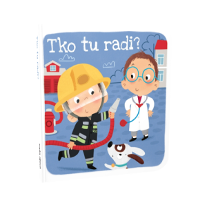 djecja-slikovnica-tko-tu-radi-1